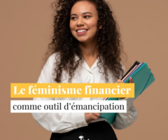 Le féminisme financier comme outil d’émancipation ?