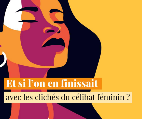 Célibat féminin : en finir avec les clichés